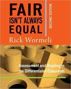 2 fair isn't always equal - rick wormeli